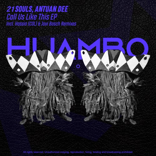 21 Souls, Antuan Dee – Call Us Like This EP [HUAM464]
